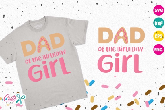 Dad of Birthday Girl: Donut Graphics for T-Shirt Designs