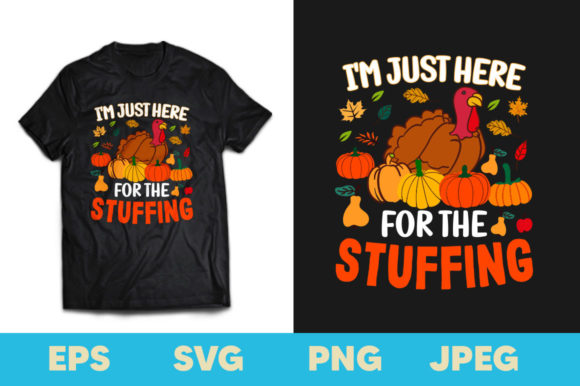 I m Just Here for the Stuffing Graphics & Print Templates