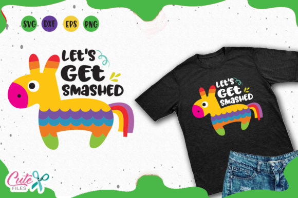 Let s Get Smashed Graphics and T-Shirt Designs