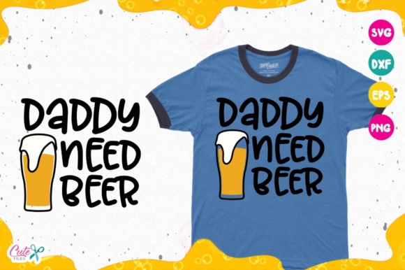 Review: Daddy Need Beer Graphics for T-Shirt Designs