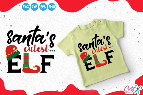 Santa s Cutest Elf: Graphics for T-Shirt Designs