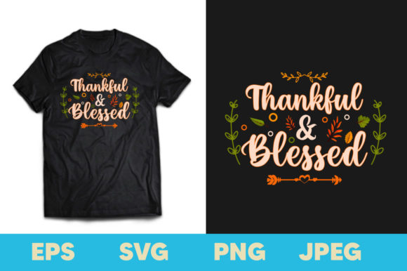 Thankful Blessed Thanksgiving T-shirt Graphics & Print Templates