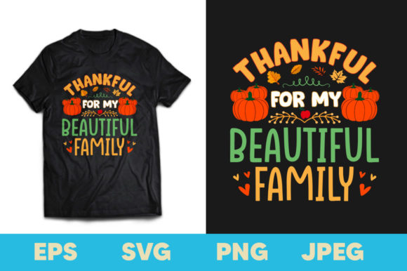 Thankful for My Beautiful Family T-shirt Graphics Review