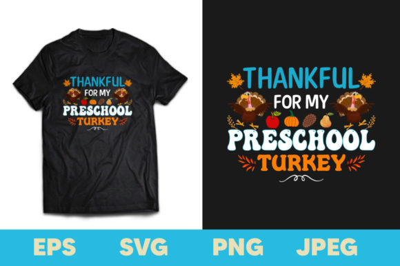 Thankful for My Preschool Turkey T-shirt Graphics