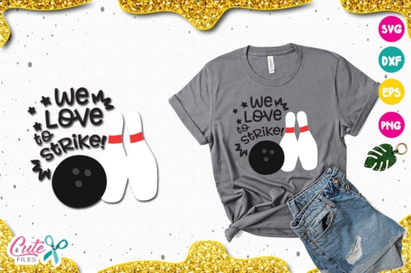We Love to Strike SVG: Graphics for T-Shirt Designs