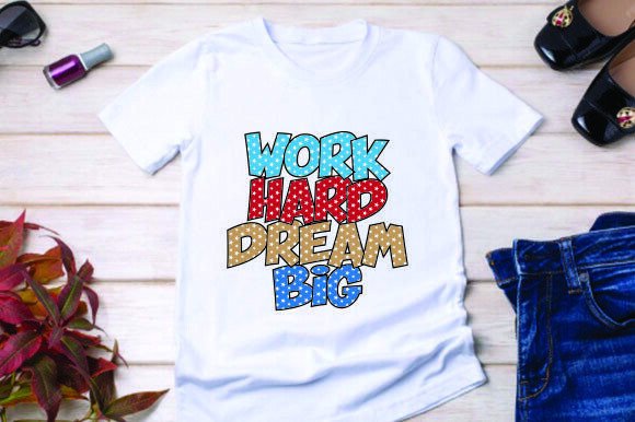 Work Hard Dream Big Graphics Freebies Review